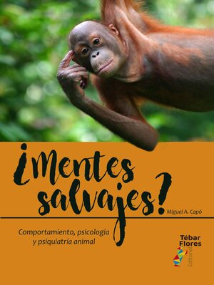 cover image of ¿Mentes salvajes? Comportamiento, psicología y psiquiatría animal
